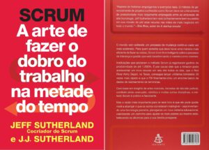SCRUM A arte de fazer o dobro do trabalho na metade do tempo